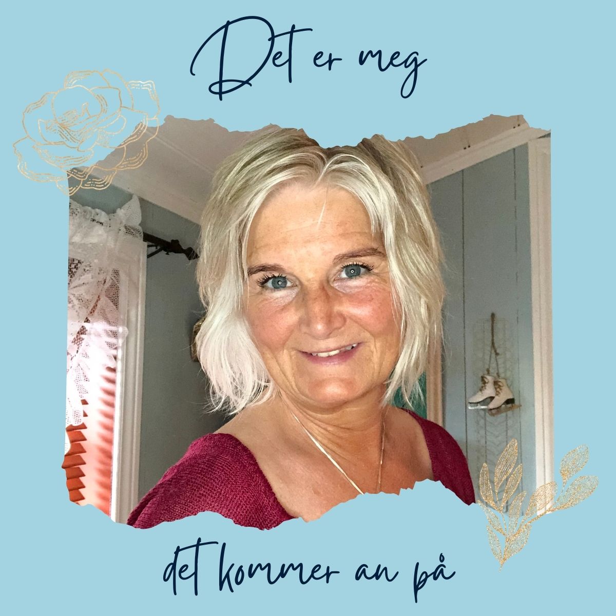 Det er meg det kommer an på!