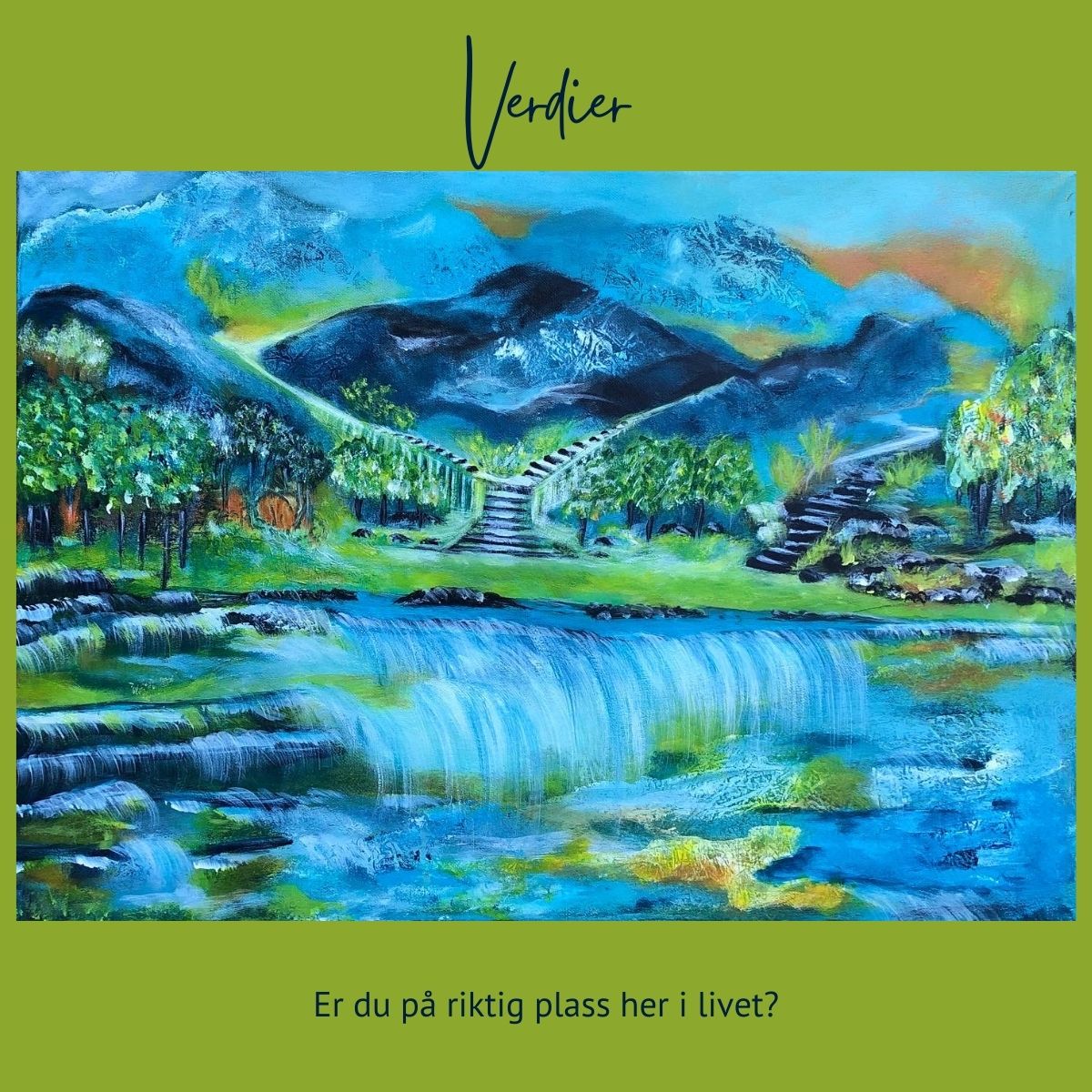 Våre verdier i livet er det grunnleggende