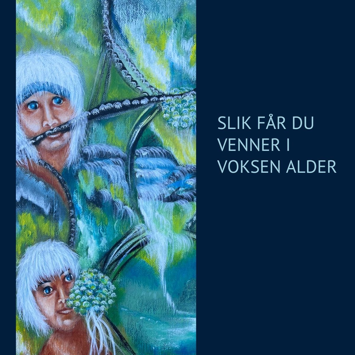 Hvordan få venner i voksen alder